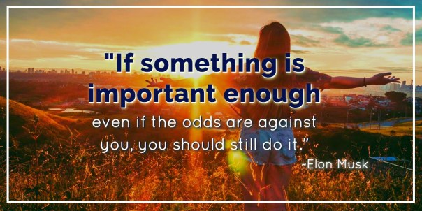 The odds shouldn't scare you.