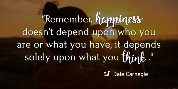 Happiness depends on what you think quote