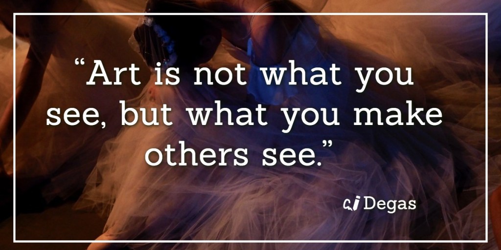 Degas quote on art